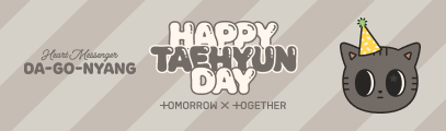 2月28日　出品終了DAE-GO-NYANG 誕生日　ダゴニャン　未開封 TOMORROW X TOGETHER OFFICIAL SITE | NEWS | [HAPPY TAEHYUN DAY